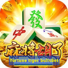 fortune tiger bullsbet